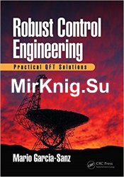 Robust Control Engineering: Practical QFT Solutions