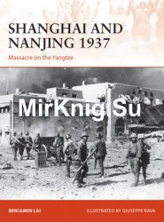 Shanghai and Nanjing 1937: Massacre on the Yangtze (Osprey Campaign 309)