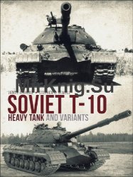 Soviet T-10 Heavy Tank and Variants (Osprey General Military)