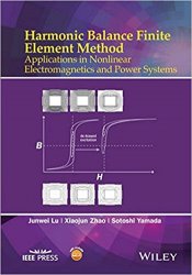Harmonic Balance Finite Element Method: Applications in Nonlinear Electromagnetics and Power Systems