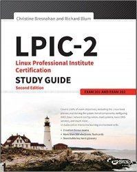 LPIC-2: Linux Professional Institute Certification Study Guide: Exam 201 and Exam 202, 2nd Edition