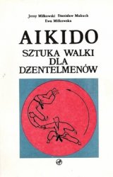 Aikido. Sztuka Walki dla Dzentelmenow