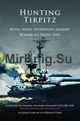 Hunting Tirpitz: Royal Naval Operations against Bismarcks Sister Ship