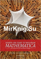 Hands-On Start To Wolfram Mathematica (2nd Edition)