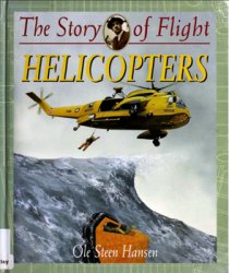 Helicopters (The Story of Flight)