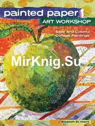 Painted Paper Art Workshop: Easy and Colorful Collage Paintings