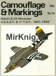 Martin B-26 Marauder: U.S.A.A.F. & 1st T.A.F. 1941-1945 (Camouflage and Markings 14)
