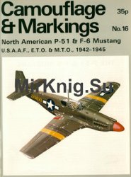 North American P-51 & F-6 Mustang: U.S.A.A.F., E.T.O. & M.T.O. 1942-1945 (Camouflage and Markings 16)