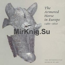 The Armored Horse in Europe 1480-1620