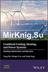 Combined Cooling, Heating, and Power Systems: Modelling, Optimization, and Operation