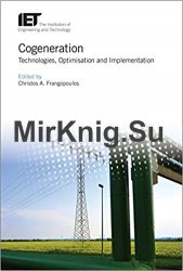 Cogeneration: Technologies, Optimisation and Implementation