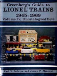 Greenberg's Guide to Lionel Trains 1945-1969 Vol.IV, Uncatalogued Sets