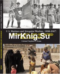 U.S. Marines And Irregular Warfare 1898-2007: Anthology And Selected Bibliography