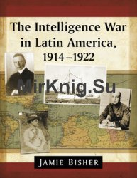 The Intelligence War in Latin America 1914-1922