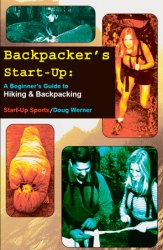 Backpacker's Start-Up: A Beginner's Guide to Hiking and Backpacking