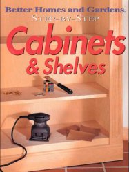 Step-By-Step Cabinets and Shelves