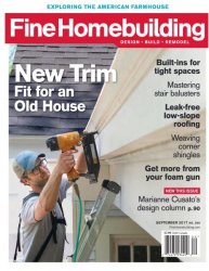 Fine Homebuilding  August-September 2017
