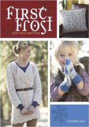 First Frost: Cozy Folk Knitting - 2014