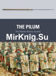 The Pilum: The Roman Heavy Javelin (Osprey Weapon 55)