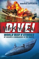 Dive! World War II Stories of Sailors & Submarines in the Pacific