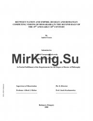 Between nation and empire : Russian and Romanian competing visions of Bessarabia in the second half of the 19th and early 20th century