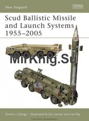 Scud Ballistic Missile and Launch Systems 1955-2005 (Osprey New Vanguard 120)