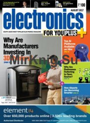 Electronics For You Plus - August 2017