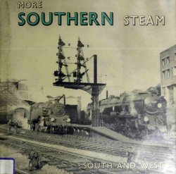 More Southern Steam: South and West