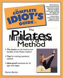 Complete Idiot's Guide to the Pilates Method