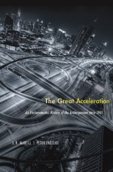 The Great Acceleration: An Environmental History of the Anthropocene since 1945
