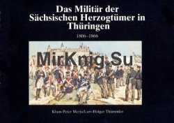 Das Militar der Sachisischen Herzogtumer in Thuringen 1806-1866