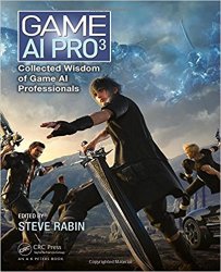 Game AI Pro 3: Collected Wisdom of Game AI Professionals