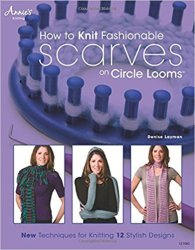 How to Knit Fashionable Scarves on Circle Looms