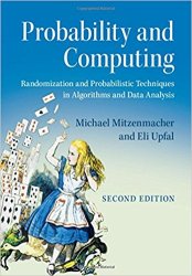 Probability and Computing: Randomization and Probabilistic Techniques in Algorithms and Data Analysis, 2nd Edition