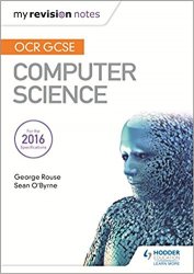 OCR GCSE Computer Science My Revision Notes, 2nd ed.