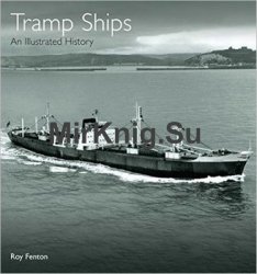 Tramp Ships: An Illustrated History