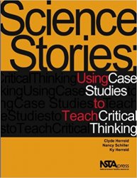 Science Stories: Using Case Studies to Teach Critical Thinking