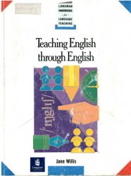 Teaching English Through English: A Course in Classroom Language and Techniques