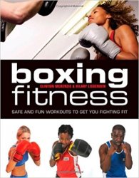 Boxing for Fitness: Safe and Fun Workouts to Get You Fighting Fit