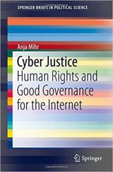 Cyber Justice: Human Rights and Good Governance for the Internet