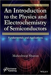 An Introduction to the Physics and Electrochemistry of Semiconductors: Fundamentals and Applications