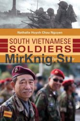 South Vietnamese Soldiers: Memories of the Vietnam War and After