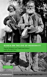 Russia on the Eve of Modernity: Popular Religion and Traditional Culture under the Last Tsars