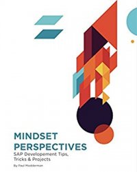 Mindset Perspectives: SAP Development Tips, Tricks & Projects
