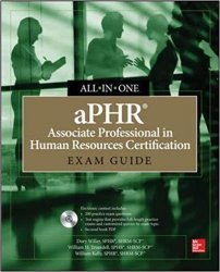 aPHR Associate Professional in Human Resources Certification All-in-One Exam Guide