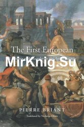 The First European : A History of Alexander in the Age of Empire