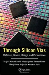 Through Silicon Vias: Materials, Models, Design, and Performance