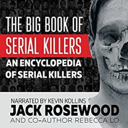 The Big Book of Serial Killers: An Encyclopedia of Serial Killers