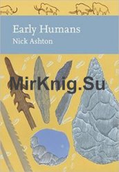 Early Humans (Collins New Naturalist Library, Book 134)