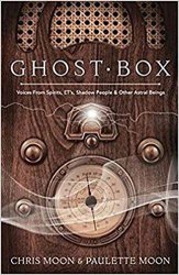 Ghost Box: Voices from Spirits, ETs, Shadow People & Other Astral Beings